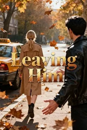 Leaving Him