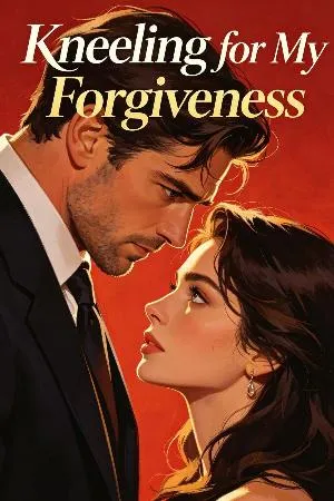 Kneeling for My Forgiveness